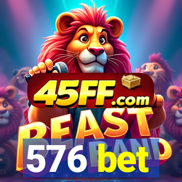 576 bet